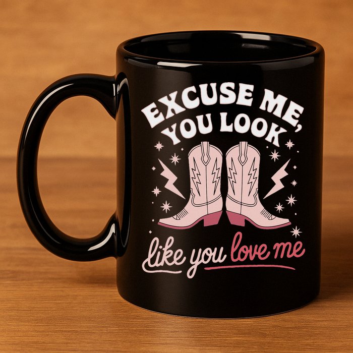 Excuse Me You Look Like You Love Me Western 11oz C Handle Ceramic Mug