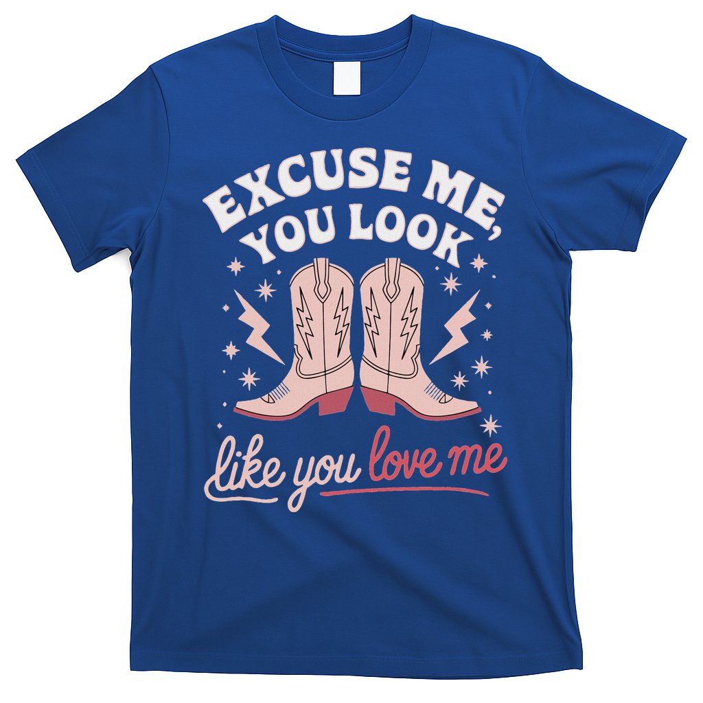 Excuse Me You Look Like You Love Me Western T-Shirt