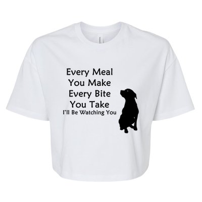 Every Meal You Make Every Bite You Take Watching You Dog Bella+Canvas Jersey Crop Tee