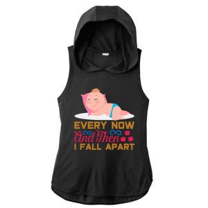 Every Now And Then I Fall Apart Ladies PosiCharge Tri-Blend Wicking Draft Hoodie Tank