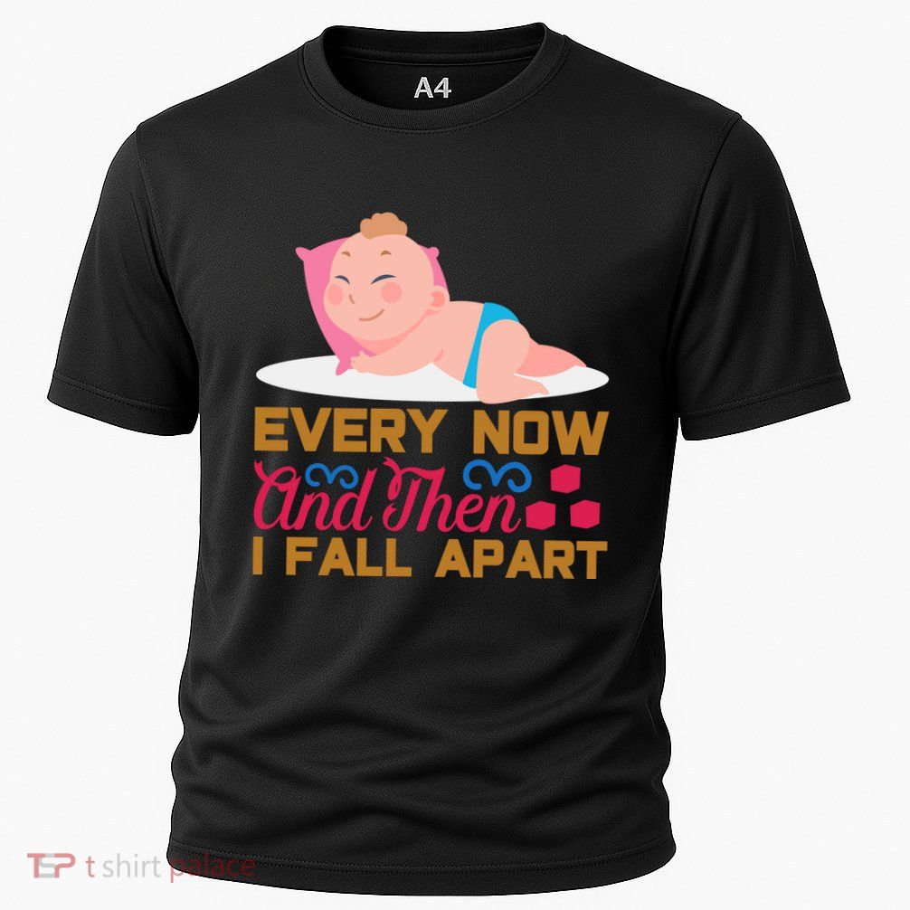 Every Now And Then I Fall Apart Performance Shirt