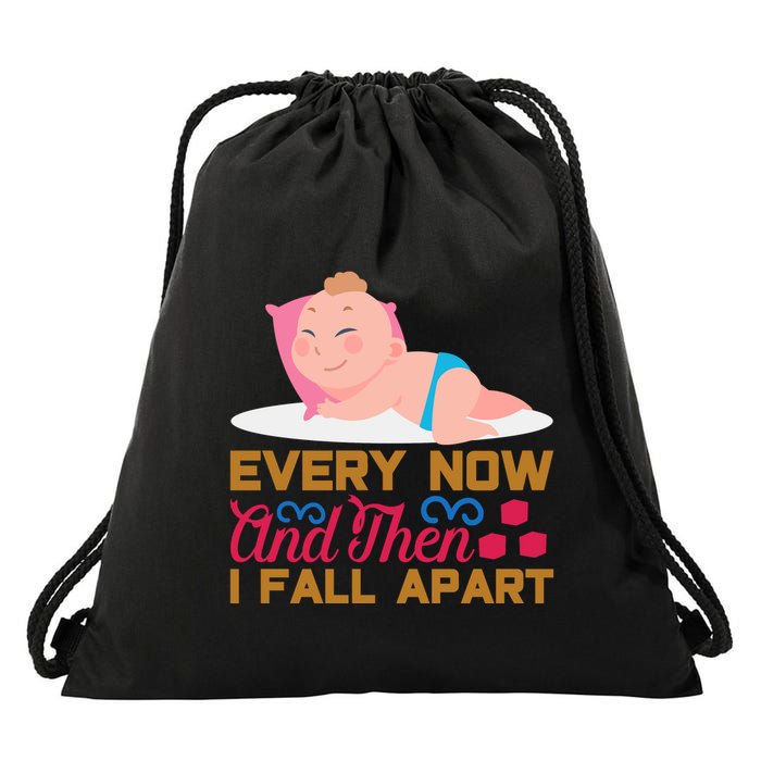 Every Now And Then I Fall Apart Drawstring Bag