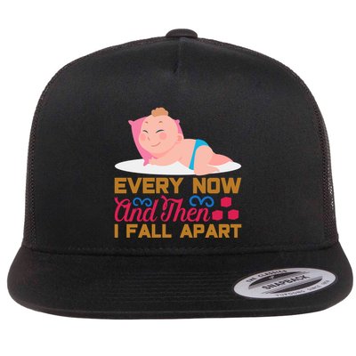 Every Now And Then I Fall Apart Flatbill Hat