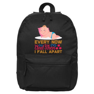 Every Now And Then I Fall Apart 16 in Basic Backpack