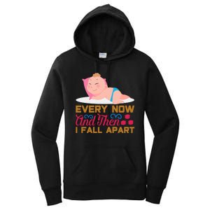 Every Now And Then I Fall Apart Women's Pullover Hoodie