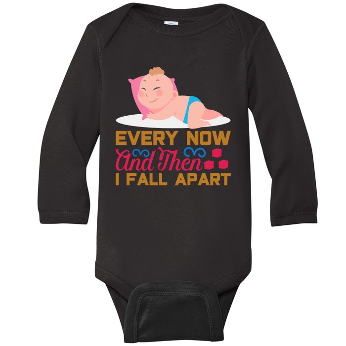 Every Now And Then I Fall Apart Baby Long Sleeve Bodysuit