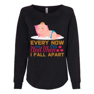 Every Now And Then I Fall Apart Womens California Wash Sweatshirt