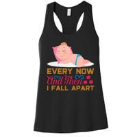 Every Now And Then I Fall Apart Women's Racerback Tank