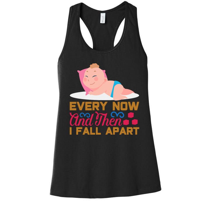 Every Now And Then I Fall Apart Women's Racerback Tank