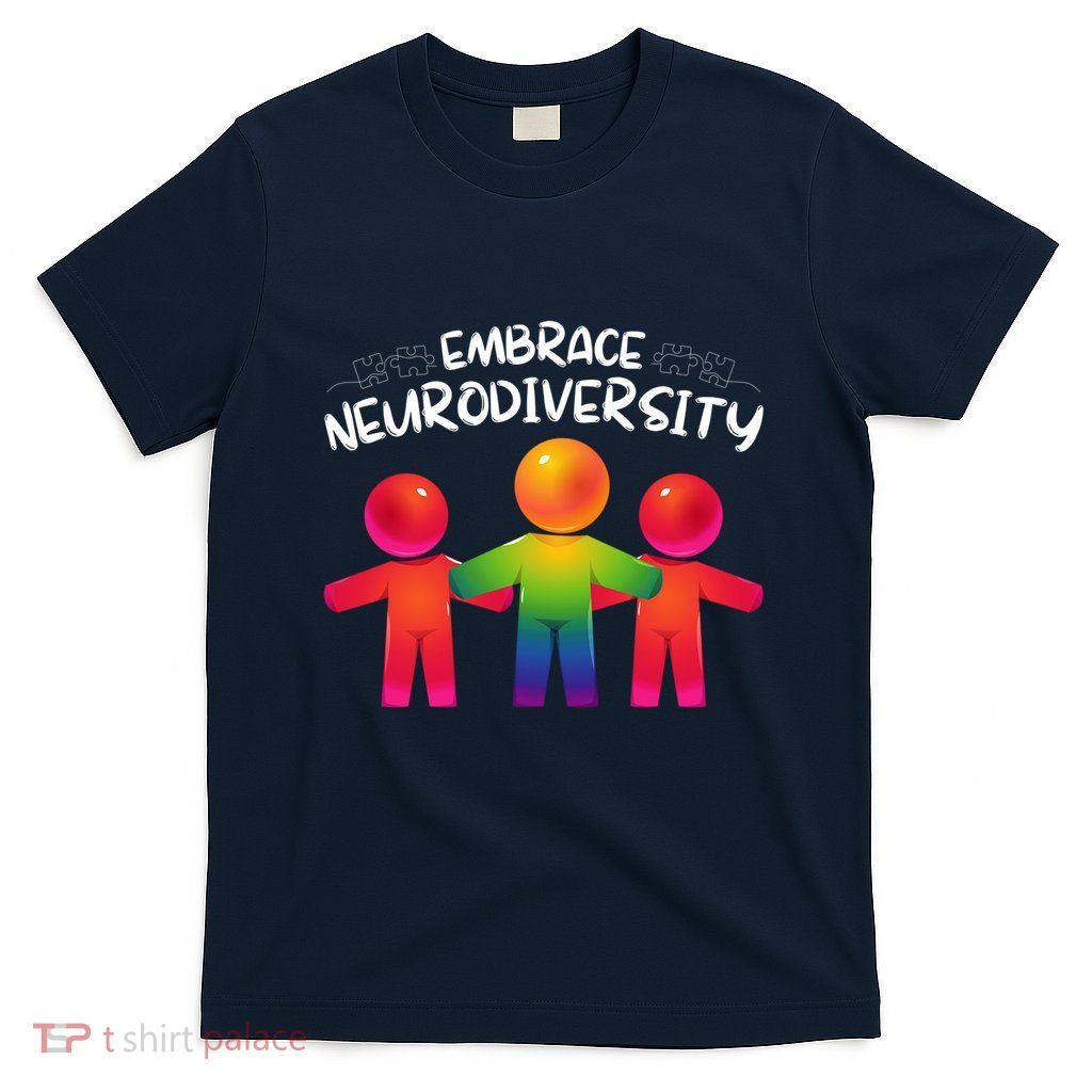Embrace Neurodiversity Autism Neurodivergent Awareness T-Shirt