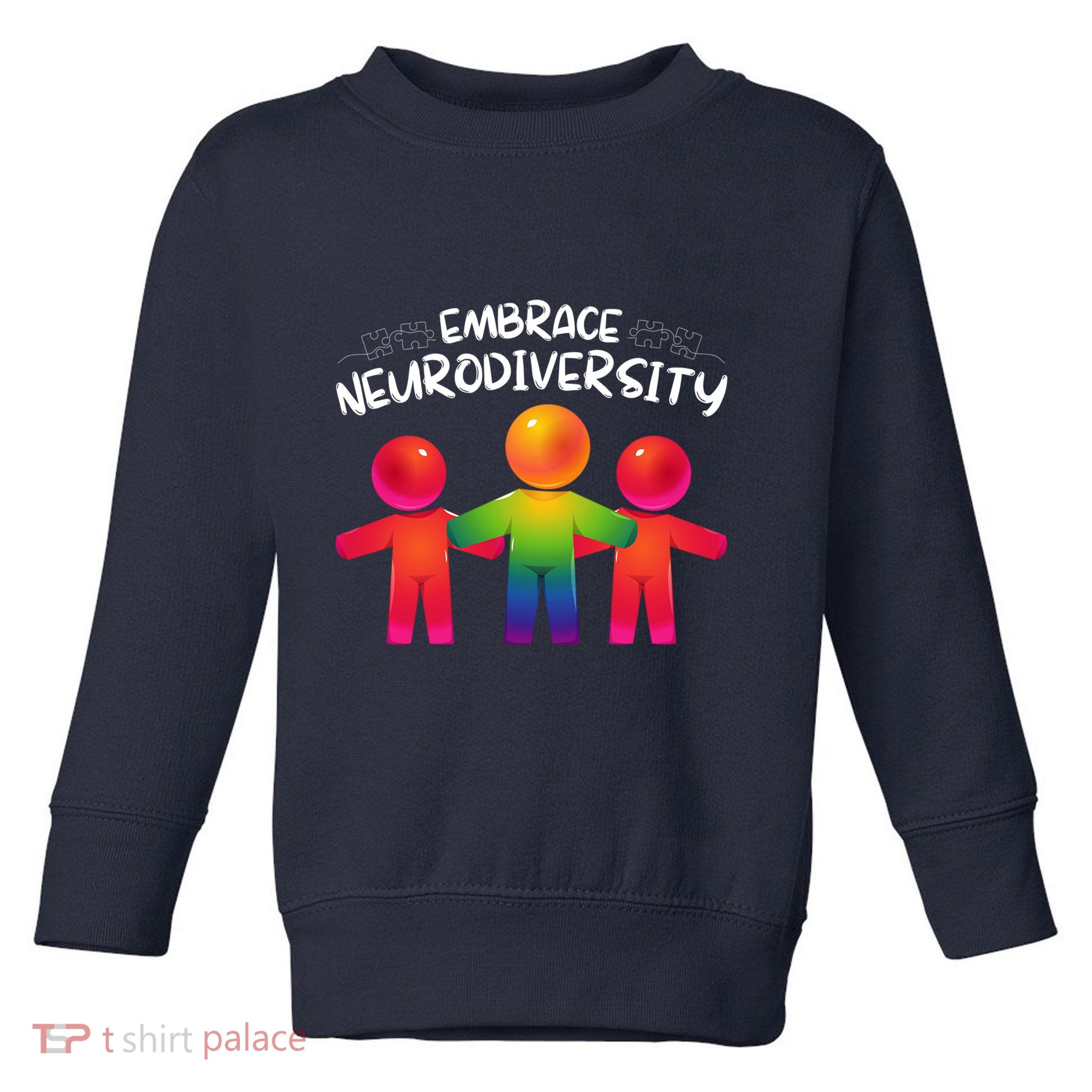 Embrace Neurodiversity Autism Neurodivergent Awareness Toddler Sweatshirt
