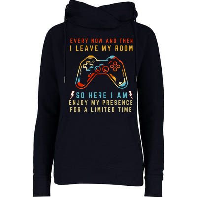 Every Now And Then I Leave My Room Funny Gaming Gamer Gift Womens Funnel Neck Pullover Hood