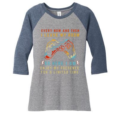 Every Now And Then I Leave My Room Funny Gaming Gamer Gift Women's Tri-Blend 3/4-Sleeve Raglan Shirt