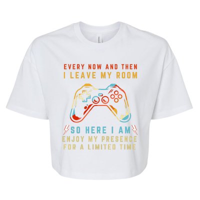 Every Now And Then I Leave My Room Funny Gaming Gamer Gift Bella+Canvas Jersey Crop Tee