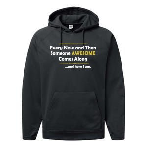 Every Now And Then Someone Awesome Comes Along Sarcastic Performance Fleece Hoodie