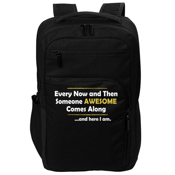 Every Now And Then Someone Awesome Comes Along Sarcastic Impact Tech Backpack