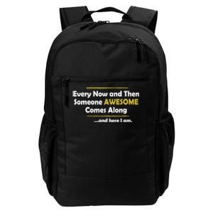 Every Now And Then Someone Awesome Comes Along Sarcastic Daily Commute Backpack