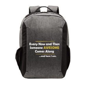 Every Now And Then Someone Awesome Comes Along Sarcastic Vector Backpack