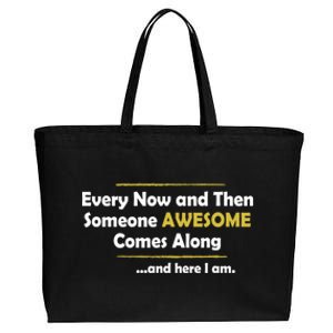 Every Now And Then Someone Awesome Comes Along Sarcastic Cotton Canvas Jumbo Tote