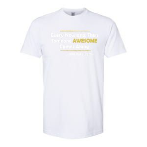 Every Now And Then Someone Awesome Comes Along Sarcastic Softstyle CVC T-Shirt