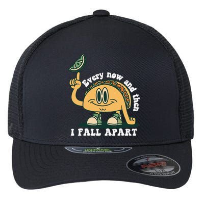 Every Now and Then I Fall Apart Taco Flexfit Unipanel Trucker Cap