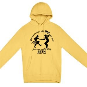 Everygirl Needs A Little Rip In Her Jeans And A Little Bit Of Beth In Her Soul Premium Pullover Hoodie