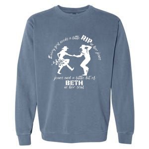 Everygirl Needs A Little Rip In Her Jeans And A Little Bit Of Beth In Her Soul Garment-Dyed Sweatshirt