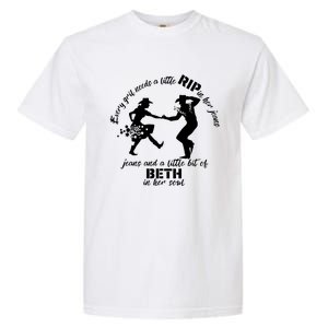 Everygirl Needs A Little Rip In Her Jeans And A Little Bit Of Beth In Her Soul Garment-Dyed Heavyweight T-Shirt