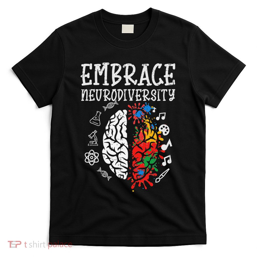 Embrace Neurodiversity Autism Awareness Asd T-Shirt