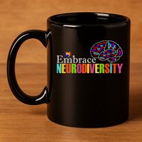 Embrace Neurodiversity Autism Awareness Month 11oz C Handle Ceramic Mug