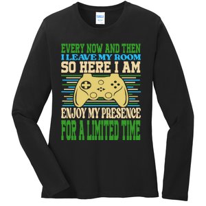 Every Now And Then I Leave My Room Gaming Ladies Long Sleeve Shirt