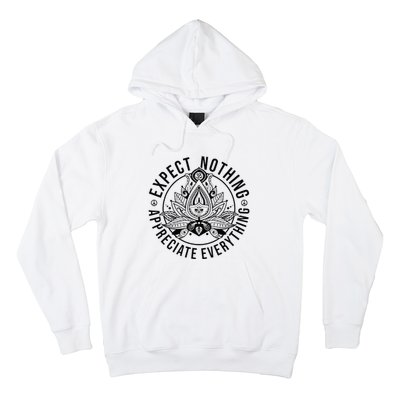 Expect Nothing Appreciate Everything Spiritual Lotus Yoga Hoodie