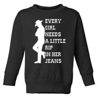 Every  Needs A Little Rip In Her Jeans A Toddler Sweatshirt