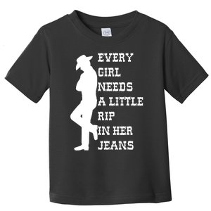 Every  Needs A Little Rip In Her Jeans A Toddler T-Shirt