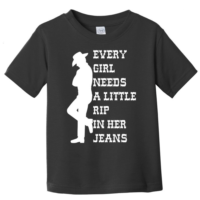 Every  Needs A Little Rip In Her Jeans A Toddler T-Shirt