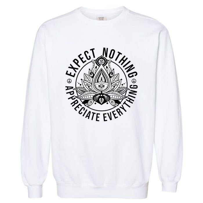 Expect Nothing Appreciate Everything Spiritual Lotus Yoga Garment-Dyed Sweatshirt