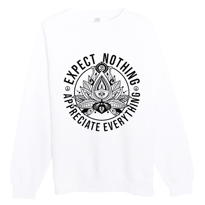 Expect Nothing Appreciate Everything Spiritual Lotus Yoga Premium Crewneck Sweatshirt