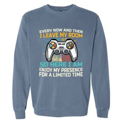 Every Now And Then I Leave My Room Funny Gaming Gamer Gift Garment-Dyed Sweatshirt