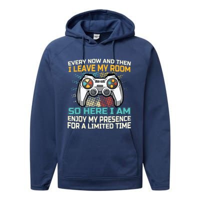 Every Now And Then I Leave My Room Funny Gaming Gamer Gift Performance Fleece Hoodie