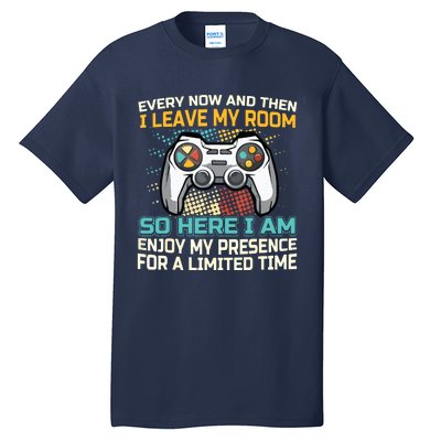 Every Now And Then I Leave My Room Funny Gaming Gamer Gift Tall T-Shirt