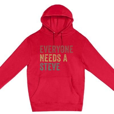 Everyone Needs A Steve Premium Pullover Hoodie