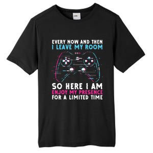 Every Now And Then I Leave My Room Funny Gaming Tall Fusion ChromaSoft Performance T-Shirt