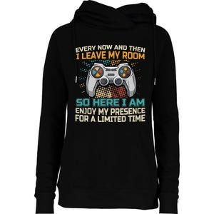 Every Now And Then I Leave My Room Funny Gaming Gamer Gift Womens Funnel Neck Pullover Hood