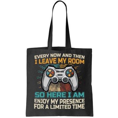 Every Now And Then I Leave My Room Funny Gaming Gamer Gift Tote Bag