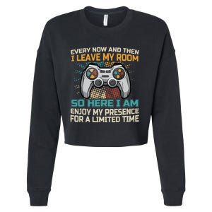 Every Now And Then I Leave My Room Funny Gaming Gamer Gift Cropped Pullover Crew