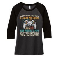 Every Now And Then I Leave My Room Funny Gaming Gamer Gift Women's Tri-Blend 3/4-Sleeve Raglan Shirt