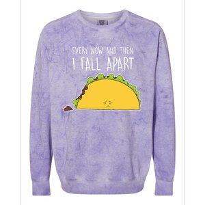 Every Now And Then I Fall Apart Taco Gift Colorblast Crewneck Sweatshirt