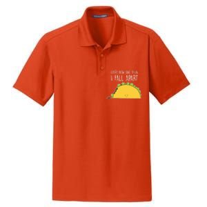 Every Now And Then I Fall Apart Taco Gift Dry Zone Grid Polo