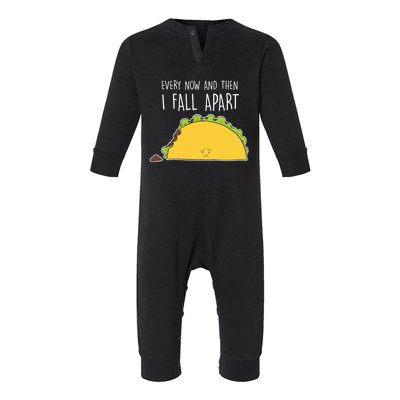 Every Now And Then I Fall Apart Taco Gift Infant Fleece One Piece