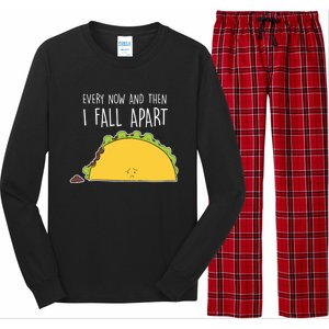 Every Now And Then I Fall Apart Taco Gift Long Sleeve Pajama Set